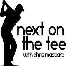 Next On The Tee with Chris Mascar‪o‬