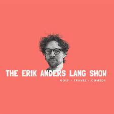 The Erik Anders Lang ShowGolf Travel Comed‪y